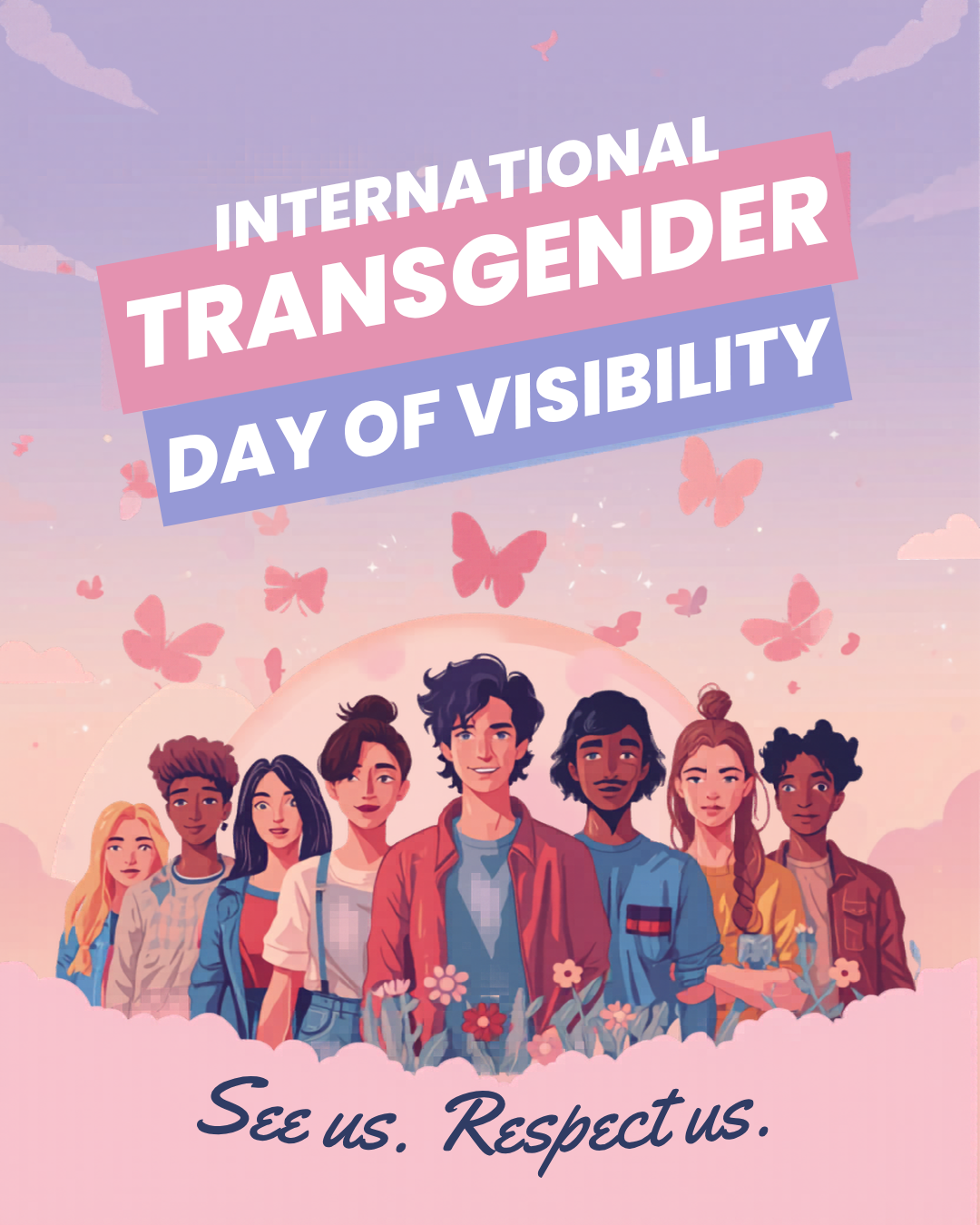 See us. Respect us. Celebrate us.